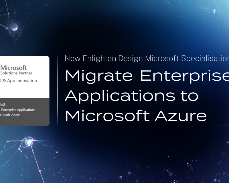 Enlighten Designs earns Migrate Enterprise Applications to Microsoft Azure Specialisation